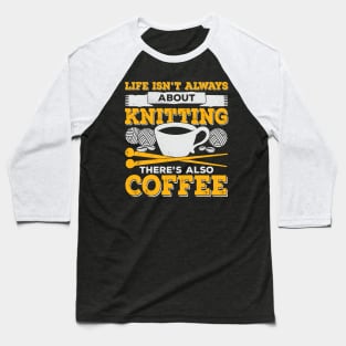 Knitting Coffee Lover Knitter Gift Baseball T-Shirt